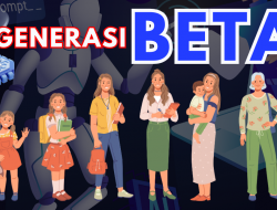 GENERASI BETA: GENERASI BARU, TANTANGAN BARU